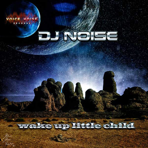 DJ Noise - Wake up little Child