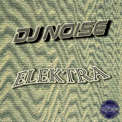 DJ Noise - Elektra