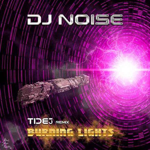 DJ Noise - Burning Lights (DJ Tide Remix)