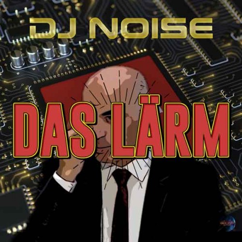 DJ Noise - Das Lärm